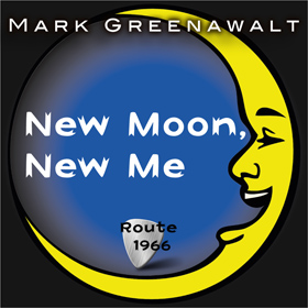 New Moon, New Me original modern song from singer songwriter Mark Greenawalt